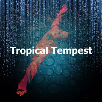 Tropical Tempest by Rainforest Nature Sounds