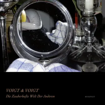 Die Zauberhafte Welt der Anderen by Voigt & Voigt