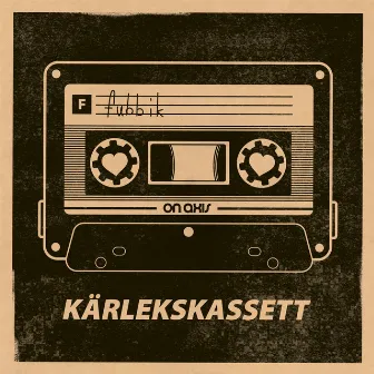 Kärlekskassett by Fubbik