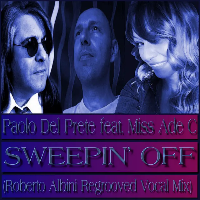 Sweepin' Off - Roberto Albini Regrooved Vocal Mix