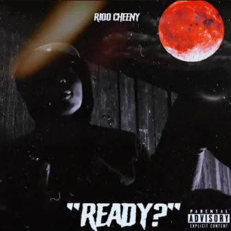 Ready by Rioo Cheeny