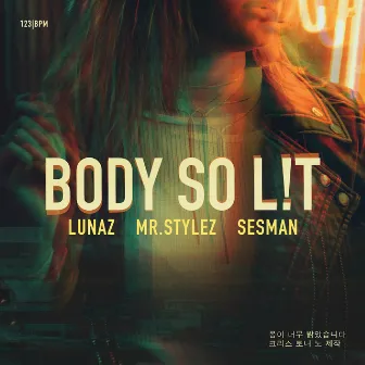 Body So Lit by LUNAZ