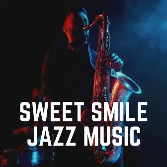 Sweet Smile Jazz Music by Jazz