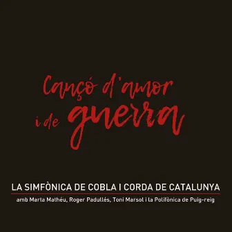 Cançó D'amor I de Guerra by Simfònica de Cobla i Corda de Catalunya