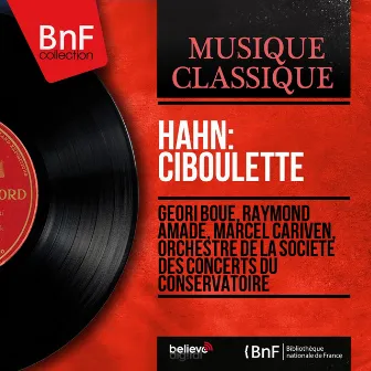 Hahn: Ciboulette (Mono Version) by Raymond Amade