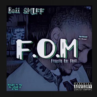 F.O.M: Focused on More by Boii Smiff