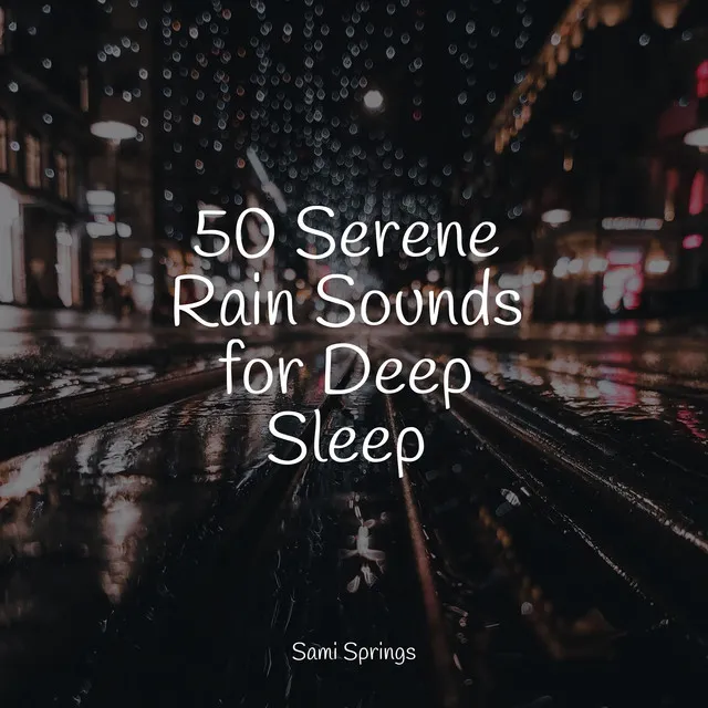 50 Serene Rain Sounds of Nature