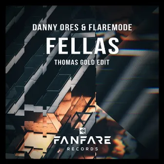 Fellas (Thomas Gold Edit) by Danny Ores