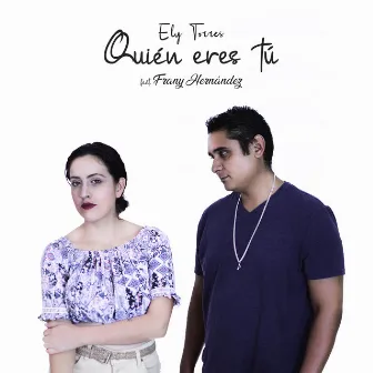 Quién Eres Tú by Ely Torres