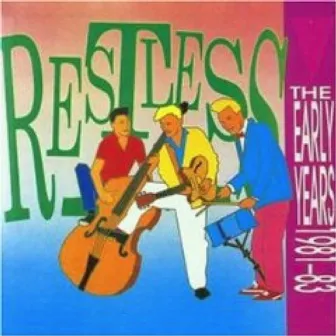 The Early Years 1981-83 by Restless