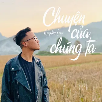 Chuyện Của Chúng Ta (Beat) by Kayden Luu