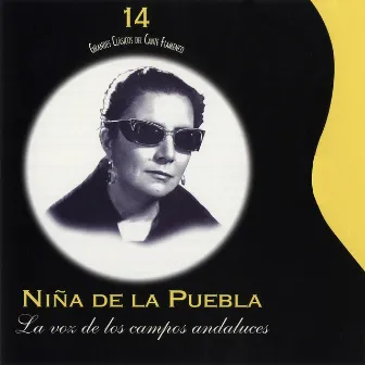 Grandes Clásicos del Cante Flamenco, Vol. 14: La Voz de los Campos Andaluces by La Niña De La Puebla