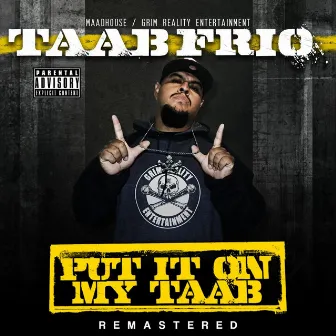 Put It on My Taab (Remastered) by Taab Frio