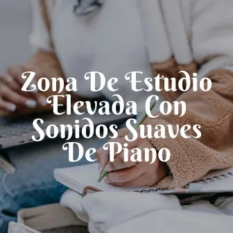 Zona De Estudio Elevada Con Sonidos Suaves De Piano by Piano clásico