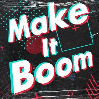 Make It Boom by Mark Richmond Phillips