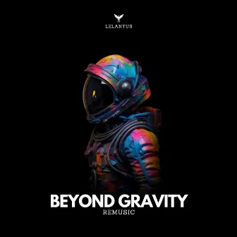 Beyond Gravity by Remusic