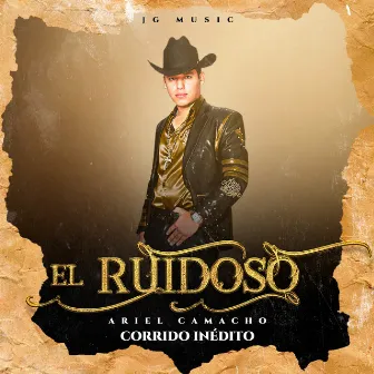 El Ruidoso by Ariel Camacho y Los Plebes Del Rancho