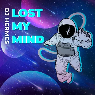 Lost My Mind by Dj Hermes