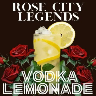 Vodka Lemonade by Rose City Legends