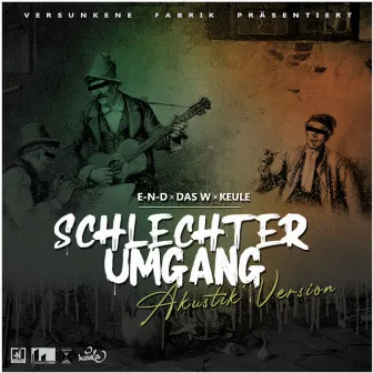 Schlechter Umgang (Akustik Version) by Das W