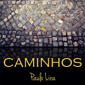 Caminhos by Paulo Lira