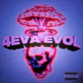 4EVA EVOL by Lil V!llain