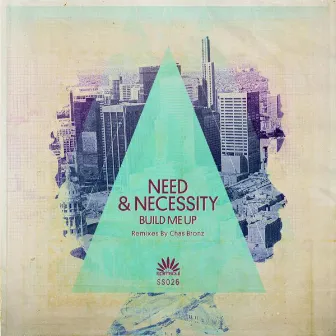 Build Me Up by Need & Necessity