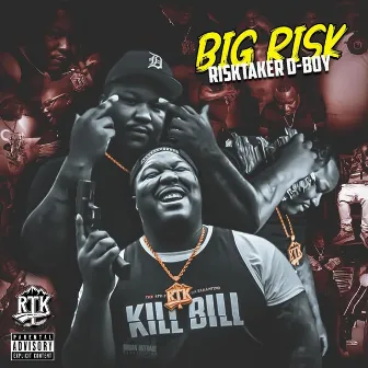 BIG RISK by RiskTaker D-Boy