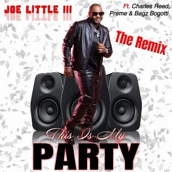 This Is My Party (Remix) [feat. Charles Reed, Preme Dibiasi, and Bagz Bogotti] by Rude Boys