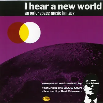 I Hear a New World: An Outer Space Music Fantasy by Joe Meek