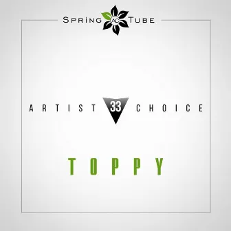 Artist Choice 033. Toppy by Toppy