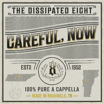 Careful, Now by The Dissipated Eight