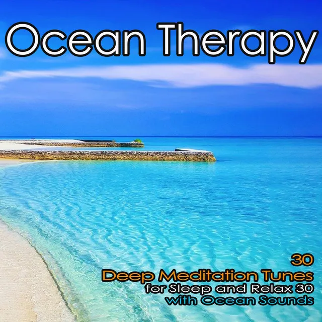 Ocean Therapy: 30 Deep Meditation Tunes for Sleep and Relax with Ocean Sounds