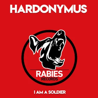 I Am A Soldier by Hardonymus