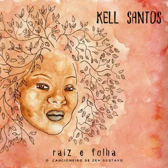 Raiz e Folha: O Cancioneiro de Zeh Gustavo by Kell Santos