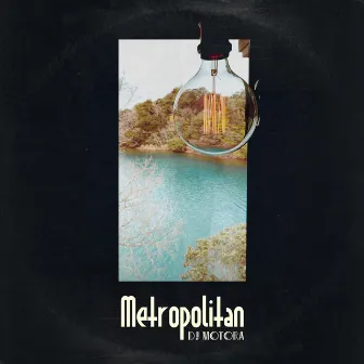 Metropolitan by DJ MOTORA