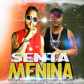 Senta Menina by Trevo Na Base