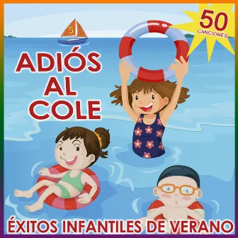 Adiós al Cole. 50 Éxitos Infantiles de Verano by Grupo Infantil Guarderia Pon