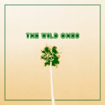 Day Drunk / Come Around by Wild Ones