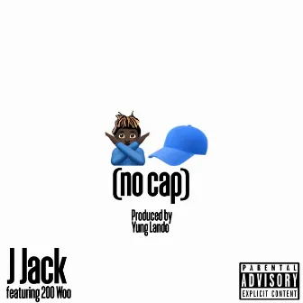 No Cap by J Jack