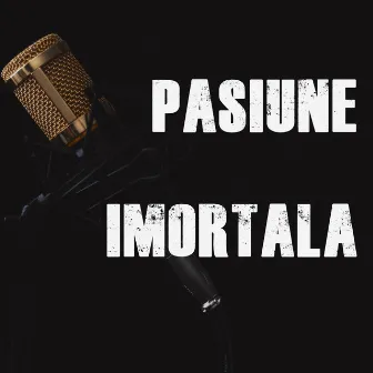 Pasiune imortala by Dan Nebunu