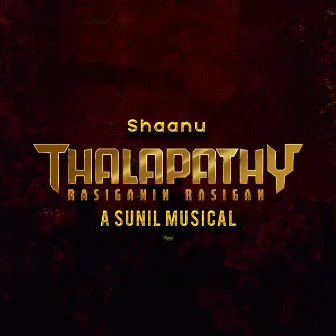 Thalapathy (Rasiganin Rasigan) by Sunil S