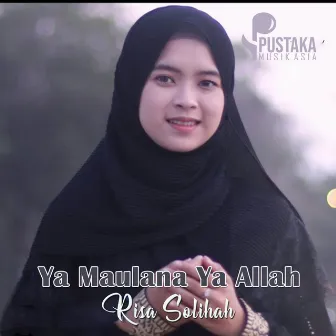 Ya Maulana Ya Allah by Risa Solihah