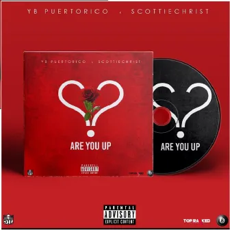 Are You Up (feat. Scottie Christ) by Yb Puerto Rico