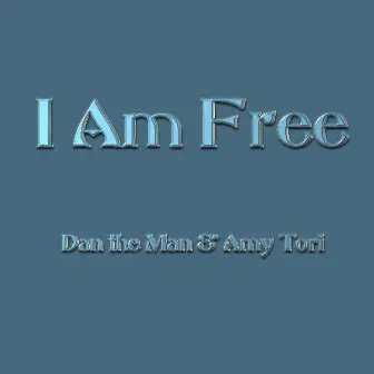 I Am Free by Amy Tori