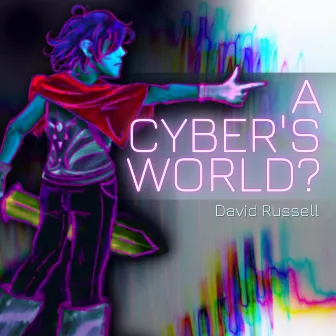 A Cyber's World? (From 