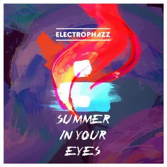 Summer in Your Eyes by Electrophazz