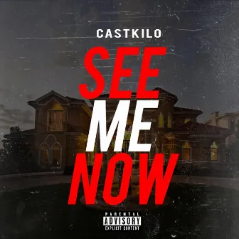 See Me Now by Castkilo