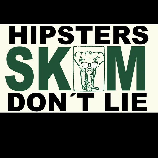 Hipsters Don't Lie