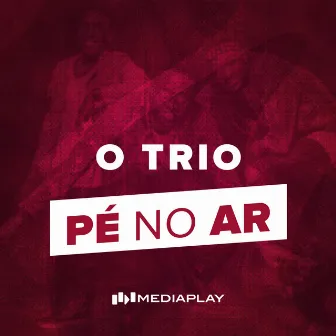 Pé no Ar by O Trio